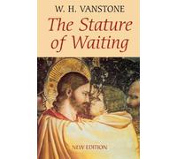 By W. H. Vanstone The Stature of Waiting: 10 (New ed) [Paperback]