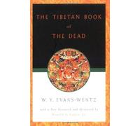 By W. Y. Evans-Wentz The Tibetan Book of the Dead: Or the After-Death Experiences on the Bardo Plane, According to L=ama (4th Edition) [Paperback]