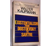 By Walter Kaufmann - Existentialism from Dostoevsky to Sartre (Meridian) (Rev. and Expanded)