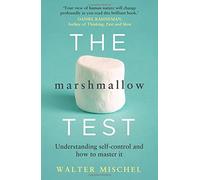 By Walter Mischel The Marshmallow Test: Understanding Self-control and How To Master It [Hardcover]