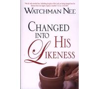 By Watchman Nee Changed Into His Likeness [Paperback]