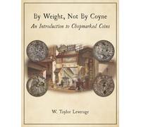 By Weight, Not by Coyne: An Introduction to Chopmarked Coins