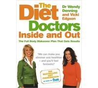 By Wendy Denning - The Diet Doctors Inside and Out: The Full Body Makeover That Gets Results