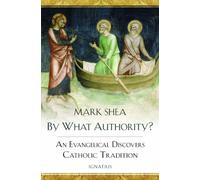 By What Authority?: An Evangelical Discovers Catholic Tradition