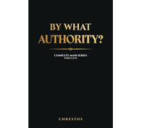By What Authority?: Complete Main Series (Vol 1, 2 & 3)
