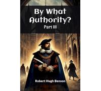 By What Authority? PART III (Edition2024)
