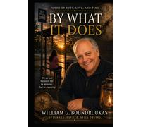 By What It Does (Poems of Staying)