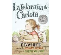 By White, E. B. [ La Telarana de Carlota = Charlotte's Web ] Oct - 2005 Paperback