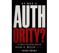 By Who's Authority: The Power of Professional Suggestion (The Coach B Collection)