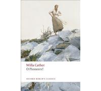 By Willa Cather - O Pioneers! (Oxford World's Classics)