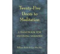 By William Bodri Twenty Five Doors to Meditation: Handbook for Entering Samadhi