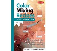 By William F. Powell Color Mixing Recipes for Portraits: More Than 500 Color Combinations for Skin:Eyes:Lips & Hair : Book by William F. Powell