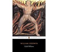 By William Godwin Caleb Williams: Or, Things as They Are (Penguin Classics) [Paperback]