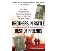 By William Guarnere Brothers in Battle: Best of Friends (1st Edition)