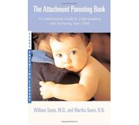 By William Sears - The Attachment Parenting Book (Sears Parenting Library)