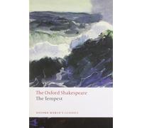 By William Shakespeare - The Tempest: The Oxford Shakespeare The Tempest (The Oxford Shakespeare: Oxfords World's Classics)