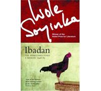 By Wole Soyinka Ibadan: The Penkelemes Years - A Memoir, 1945-67 (New edition) [Paperback]