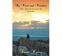 By WORD AND WONDERS: When God leads the way to Life and Freedom
