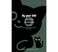 By Your Side: Senior Cat Journal: Health Tracker, Log Book & Diary for Senior Cats | Daily Log for Medication, Weight, Appetite, Mobility & Symptoms