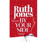 By Your Side: The Uplifting New Novel from the Sunday Times Bestselling Author and Gavin & Stacey Co-creator