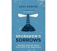 By Zack Eswine Spurgeon's Sorrows: Realistic Hope for Those Who Suffer from Depression [Paperback]