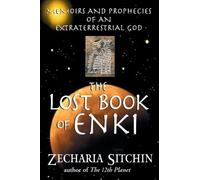 By Zecharia Sitchin Lost Book of Enki: Memoirs and Prophecies of an Extraterrestrial God (New Ed)
