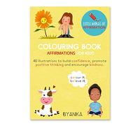 BYANIKA A5 Positive Affirmation Colouring Book For Kids | Motivational Confidence Building | Encourage Positive, Thinking, Gratitude, Kindness & Mindfulness in Children | Screen-Free Activity