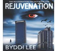 Byddi Lee Rejuvenation Book 1: The Rejuvenation Trilogy Paperback Byddi Lee Multicolor