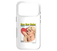 Bye Baby (Ex-Boyfriend Relationship Statement) Case for iPhone 17 Pro