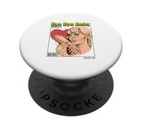 Bye Baby (Ex-Boyfriend Relationship Statement) PopSockets Adhesive PopGrip