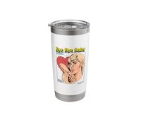Bye Baby (Ex-Boyfriend Relationship Statement) Stainless Steel Insulated Tumbler