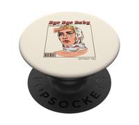 Bye Baby I'm Better Off Without You (Funny Ex Statement) PopSockets Adhesive PopGrip