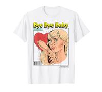 Bye Baby I'm Better Off Without You (Relationship Statement) T-Shirt