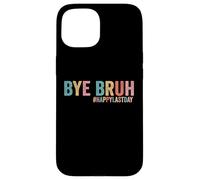 Bye Bruh We Out Teachers Happy Last Day Of School Case for iPhone 15
