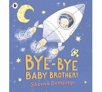 Bye-Bye Baby Brother!