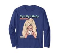Bye Bye Baby I'm Better Off Alone (Ex Relationship) Long Sleeve T-Shirt