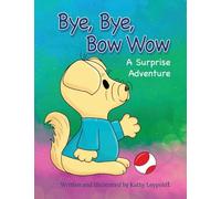 Bye, Bye, Bow Wow A Surprise Adventure