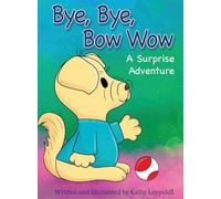 Bye, Bye, Bow Wow A Surprise Adventure