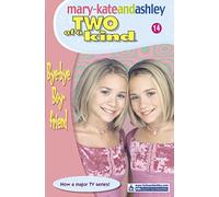 Bye-bye Boyfriend (Mary-Kate and Ashley # 14)(Two of a Kind Diaries)