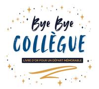 Bye Bye Collègue: Livre d’or pour un départ mémorable