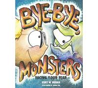 Bye-Bye Monsters!: Facing Your Fear