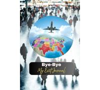 Bye-Bye: My Exit Journal