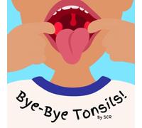 Bye-Bye Tonsils (Gentle Learning for Children)