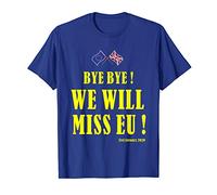 Bye BYE we will miss EU leaving euro day T-Shirt