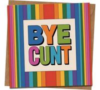 Bye Cunt Funny Leaving Card, Rainbow Stripe Design, 145mm x 145mm Square Greeting Card with Kraft Envelope, Rude Humorous Farewell Goodbye Card for Friend or Coworker