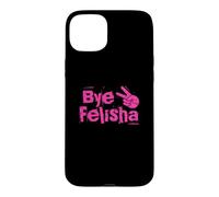 Bye Felisha Case for iPhone 15 Plus