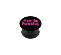 Bye Felisha PopSockets Adhesive PopGrip