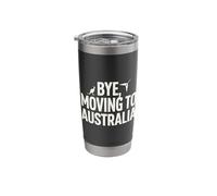 Bye, I Am Moving to Australia Stainless Steel Insulated Tumbler