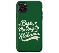 Bye, Moving To Alabama Case for iPhone 11 Pro Max
