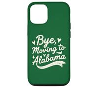 Bye, Moving To Alabama Case for iPhone 12/12 Pro